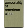 Personality of American Cities by Edward Hungerford