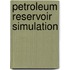 Petroleum Reservoir Simulation