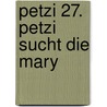 Petzi 27. Petzi sucht die Mary door Carla Hansen