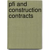 Pfi and Construction Contracts by David Hickman