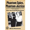 Phantom Spies, Phantom Justice door Miriam Moskowitz