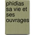 Phidias Sa Vie Et Ses Ouvrages