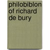 Philobiblon of Richard de Bury door Richard De Bury
