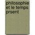 Philosophie Et Le Temps Prsent