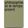Philosophie Et Le Temps Prsent door L�On Oll�-Laprune