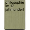 Philosophie im 17. Jahrhundert door Josef Rattner