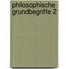 Philosophische Grundbegriffe 2 by Rafael Ferber