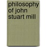 Philosophy Of John Stuart Mill door Allan Ryan