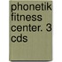 Phonetik Fitness Center. 3 Cds