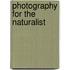 Photography For The Naturalist