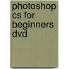 Photoshop Cs For Beginners Dvd door Dave Cross