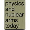 Physics and Nuclear Arms Today door Onbekend