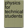 Physics for Technical Students door William Ballantyne Anderson