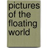 Pictures Of The Floating World door Amy Lowell