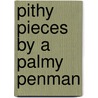 Pithy Pieces By A Palmy Penman door Hilary Walker