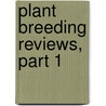 Plant Breeding Reviews, Part 1 by Jules Janick
