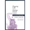 Playing Life From Center Court by Arynne A. Simon Phd