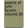 Poems of John Byrom, Volume 30 door John Byrom
