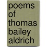 Poems of Thomas Bailey Aldrich door Thomas Bailey Aldrich