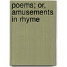 Poems; Or, Amusements In Rhyme door Paul Rodgers
