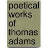 Poetical Works of Thomas Adams door Trudy Adams