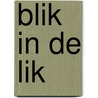 Blik in de Lik door Onbekend