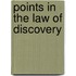 Points In The Law Of Discovery