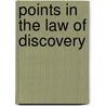 Points In The Law Of Discovery door Sir James Wigram