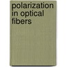 Polarization in Optical Fibers door Alan Rogers