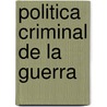 Politica Criminal de La Guerra door Roberto Bergalli