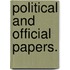 Political And Official Papers.