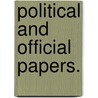 Political And Official Papers. by John Pendleton Kennedy