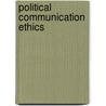 Political Communication Ethics door Onbekend