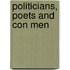 Politicians, Poets And Con Men