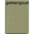 Gekkengoud