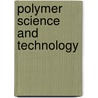 Polymer Science And Technology door Richard A. Pethrick