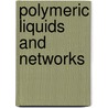 Polymeric Liquids and Networks by William W. Graessley