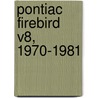 Pontiac Firebird V8, 1970-1981 door Scott Mauck
