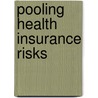 Pooling Health Insurance Risks door Mark Pauly