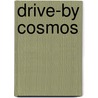 Drive-by Cosmos by Andre Slabber