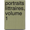 Portraits Littraires, Volume 1 door Charles Augustin Sainte-Beuve
