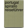 Portugal Spirallo Reiseführer by Tony Kelly