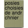 Posies Choisies de Andr Chnier by Andr� Ch�Nier