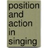 Position and Action in Singing