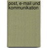 Post, E-Mail und Kommunikation door Melanie Scheidweiler