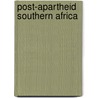 Post-Apartheid Southern Africa by L. Petersson