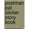 Postman Pat Sticker Story Book door Onbekend