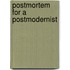 Postmortem For A Postmodernist