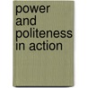 Power And Politeness In Action door Miriam A. Locher