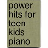 Power Hits for Teen Kids Piano door Robert Francis